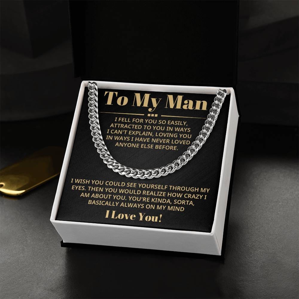 To My Man - Fell For You So Easily - Cuban Chain Necklace