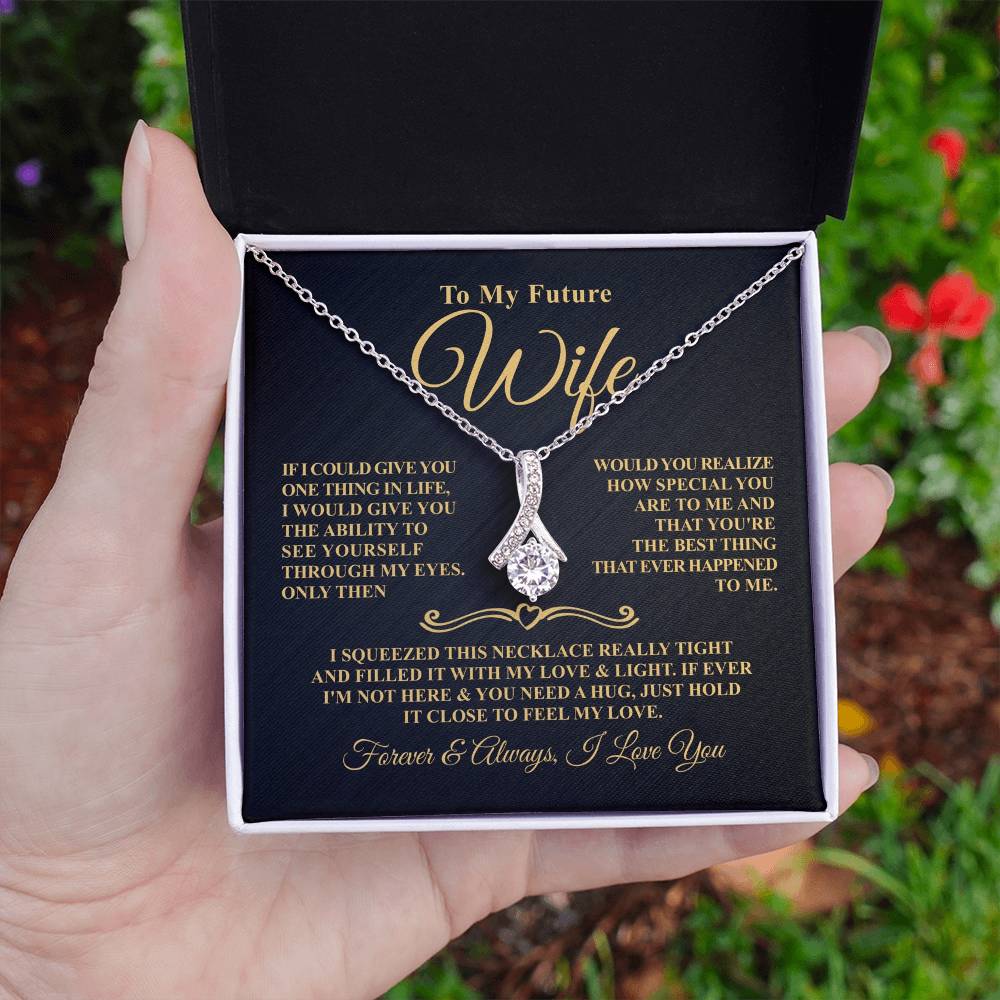 Gift For Future Wife - Through My Eyes - Timeless Beauty Necklace
