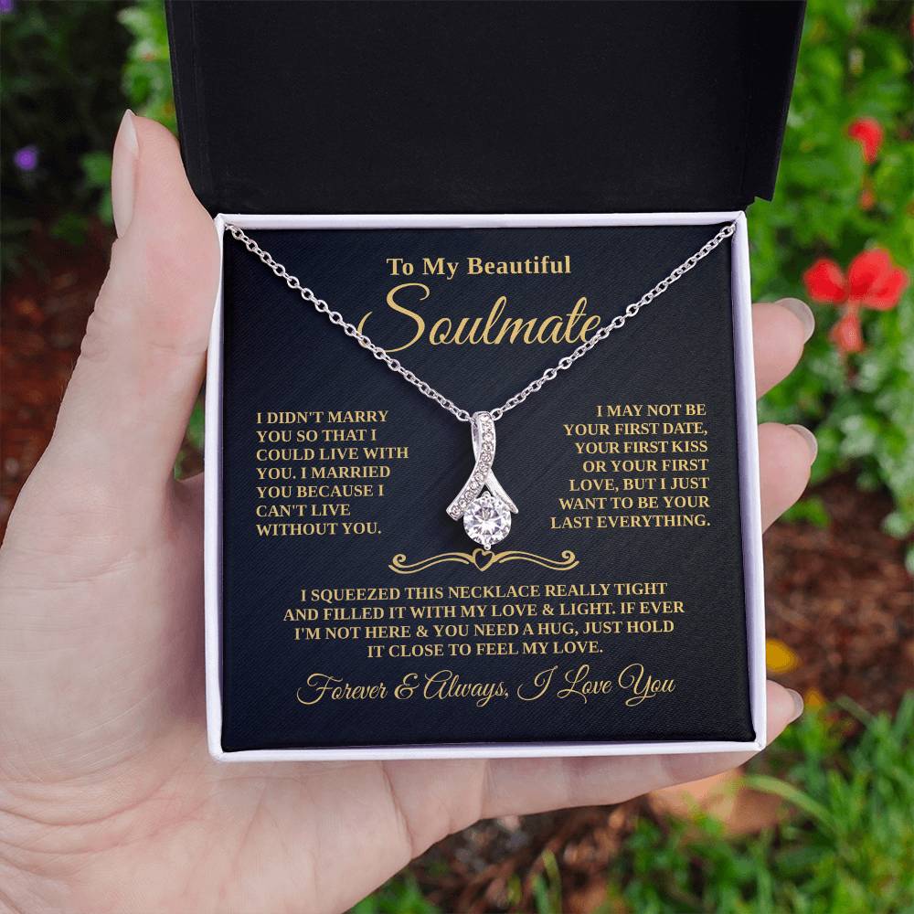 Gift For Soulmate - Cant Live Without You - Timeless Beauty Necklace