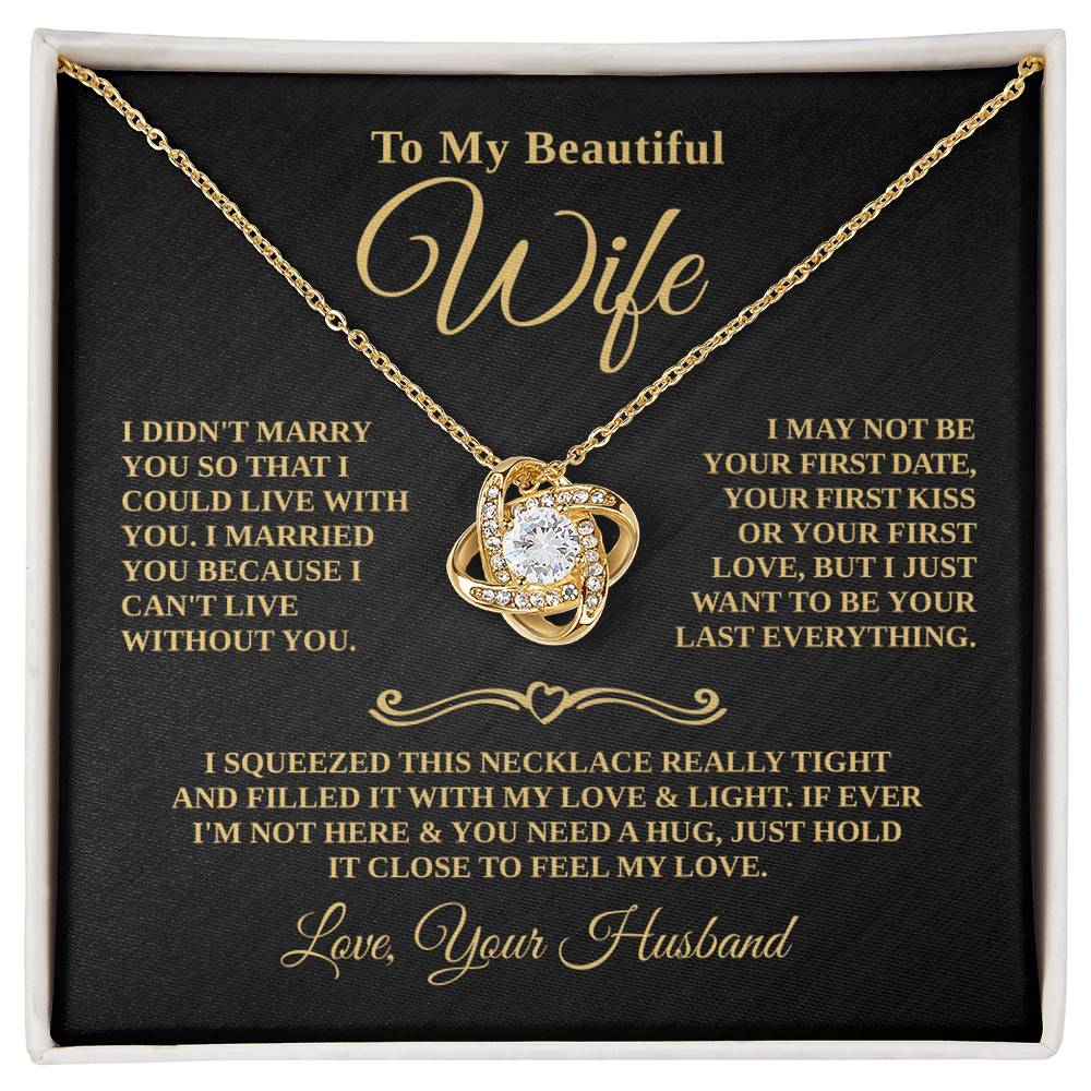 Gift For Wife - Cant Live Without You - Eternal Knot Necklace
