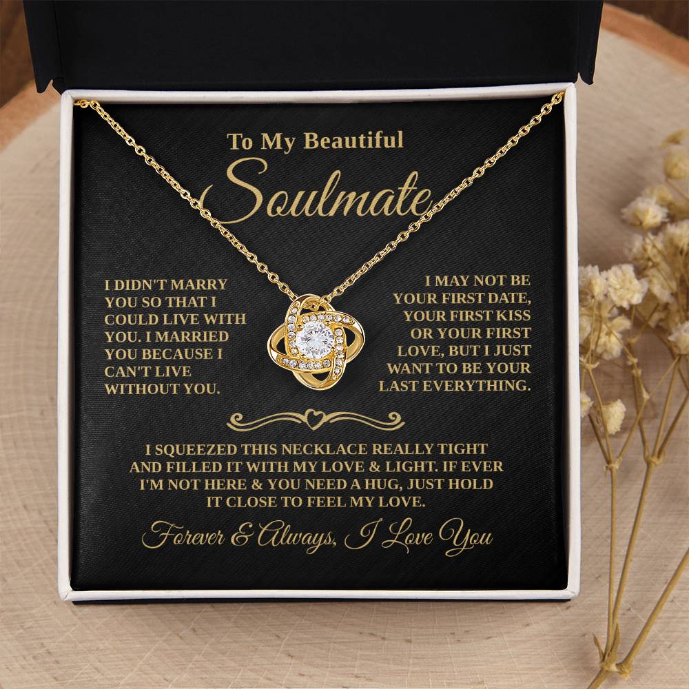 Gift For Soulmate - Cant Live Without You - Eternal Knot Necklace