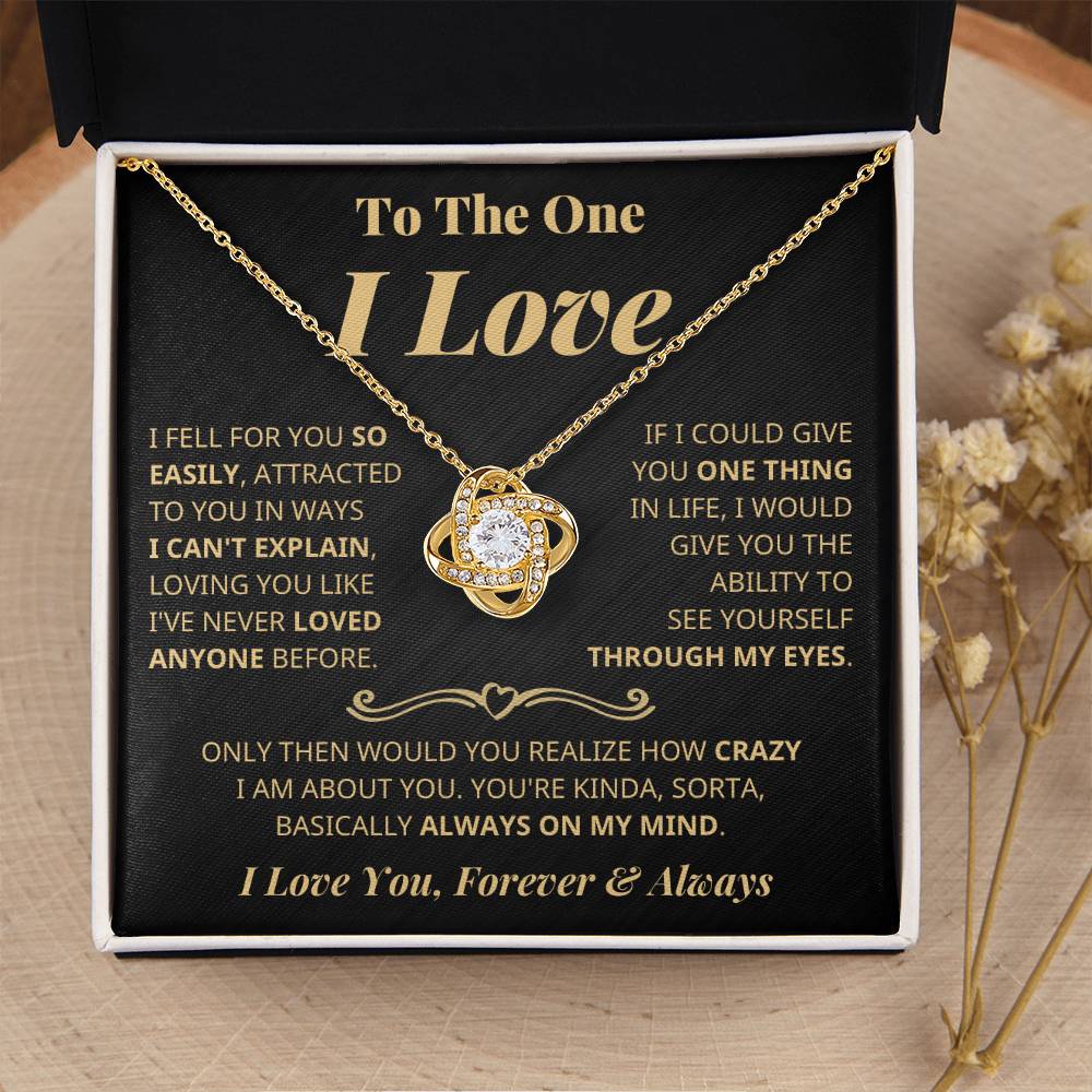 To The One I Love - Fell For You Easily - Eternal Knot Necklace