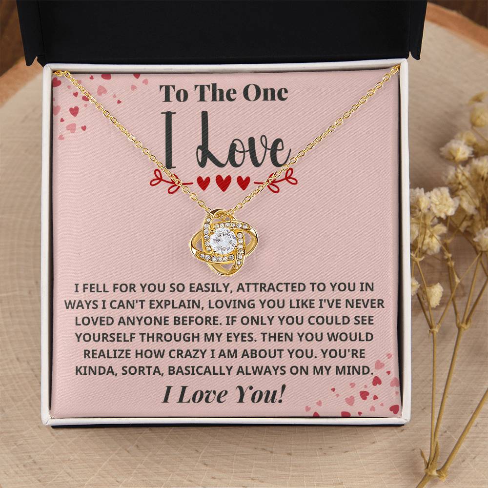 To The One I Love - Fell For You So Easily - Eternal Knot Necklace