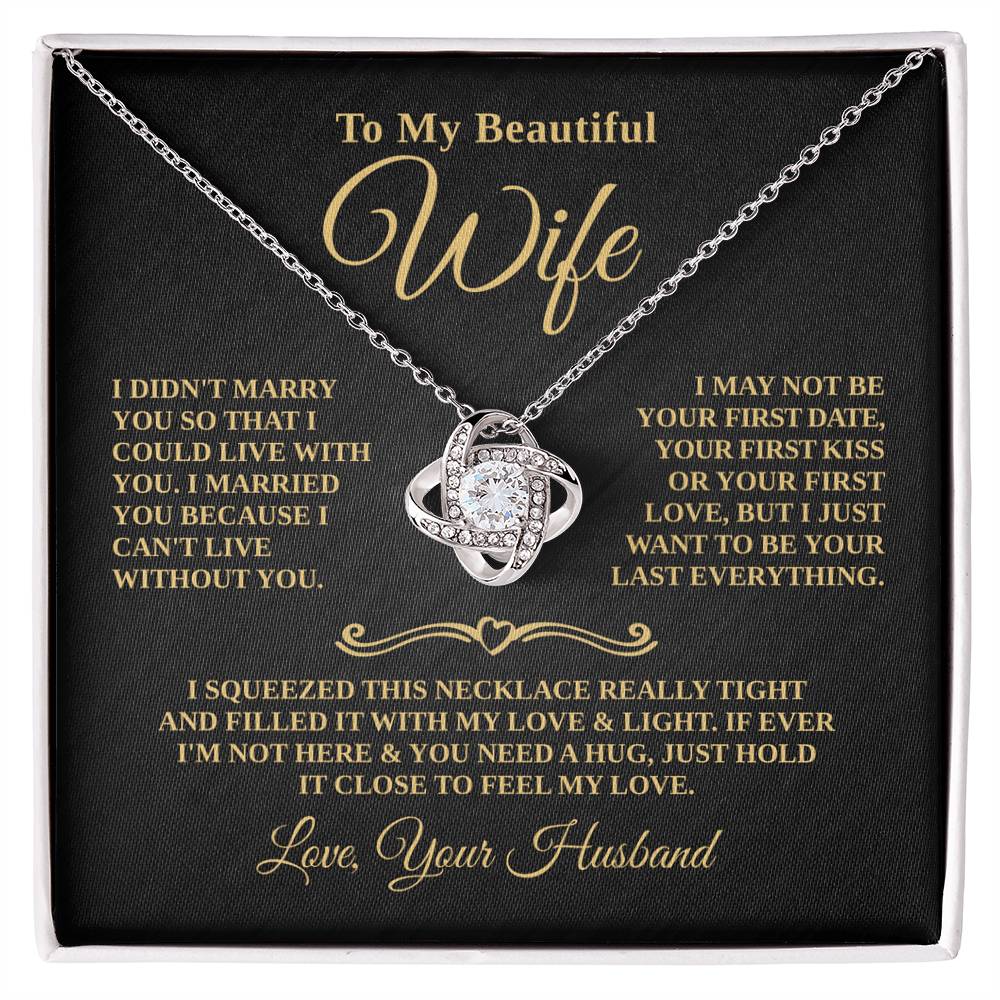 Gift For Wife - Cant Live Without You - Eternal Knot Necklace