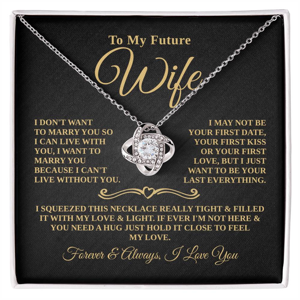 Gift For Future Wife - Want to Marry You - Eternal Knot Necklace
