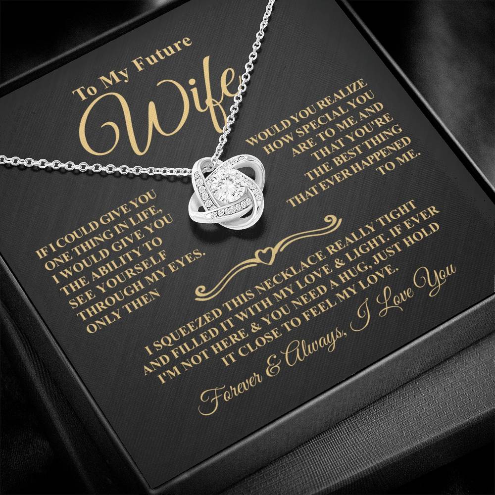 Gift For Future Wife - Through My Eyes - Eternal Knot Necklace