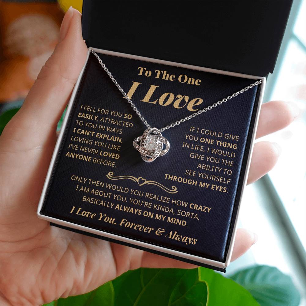 To The One I Love - Fell For You Easily - Eternal Knot Necklace