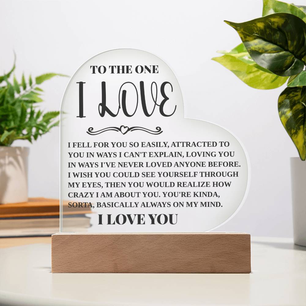 To The One I Love - Fell For You Easily - Acrylic Heart Plaque With Base