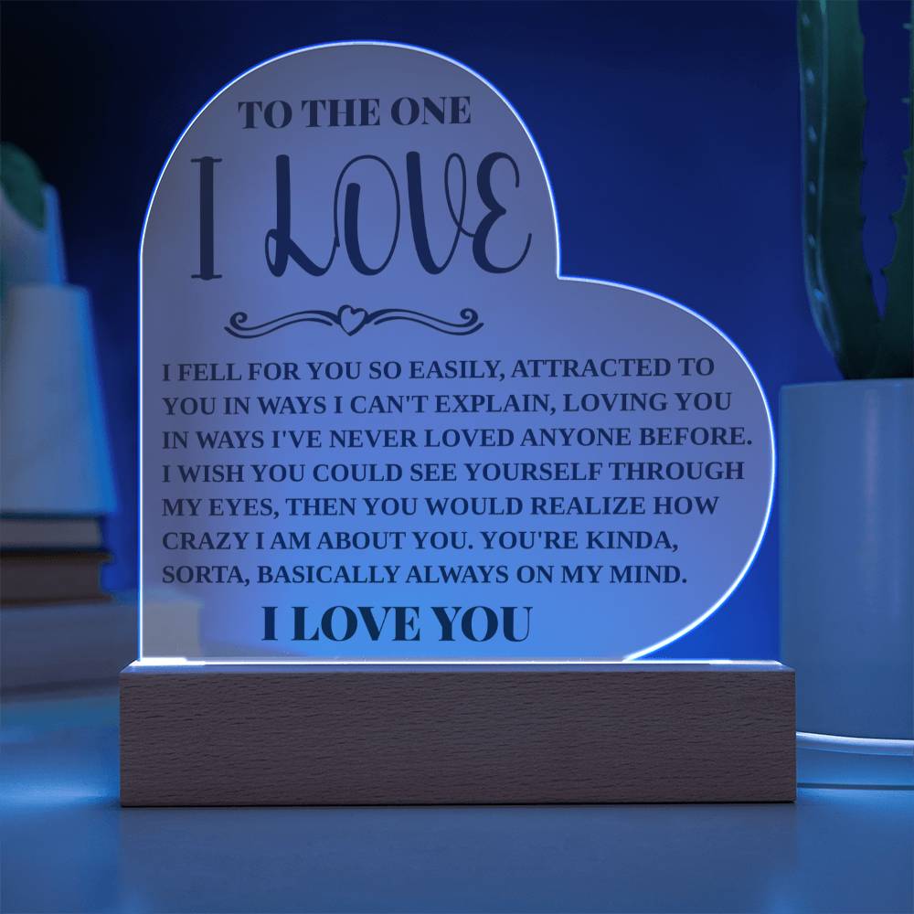 To The One I Love - Fell For You Easily - Acrylic Heart Plaque With Base
