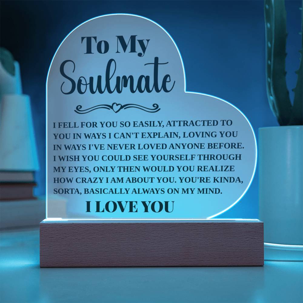 To My Soulmate - Fell For You Easily - Acrylic Heart Plaque With Base