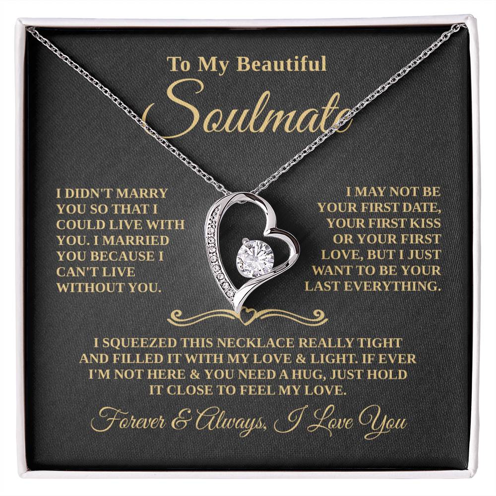 Gift For Soulmate - Cant Live Without You - Forever Heart Necklace