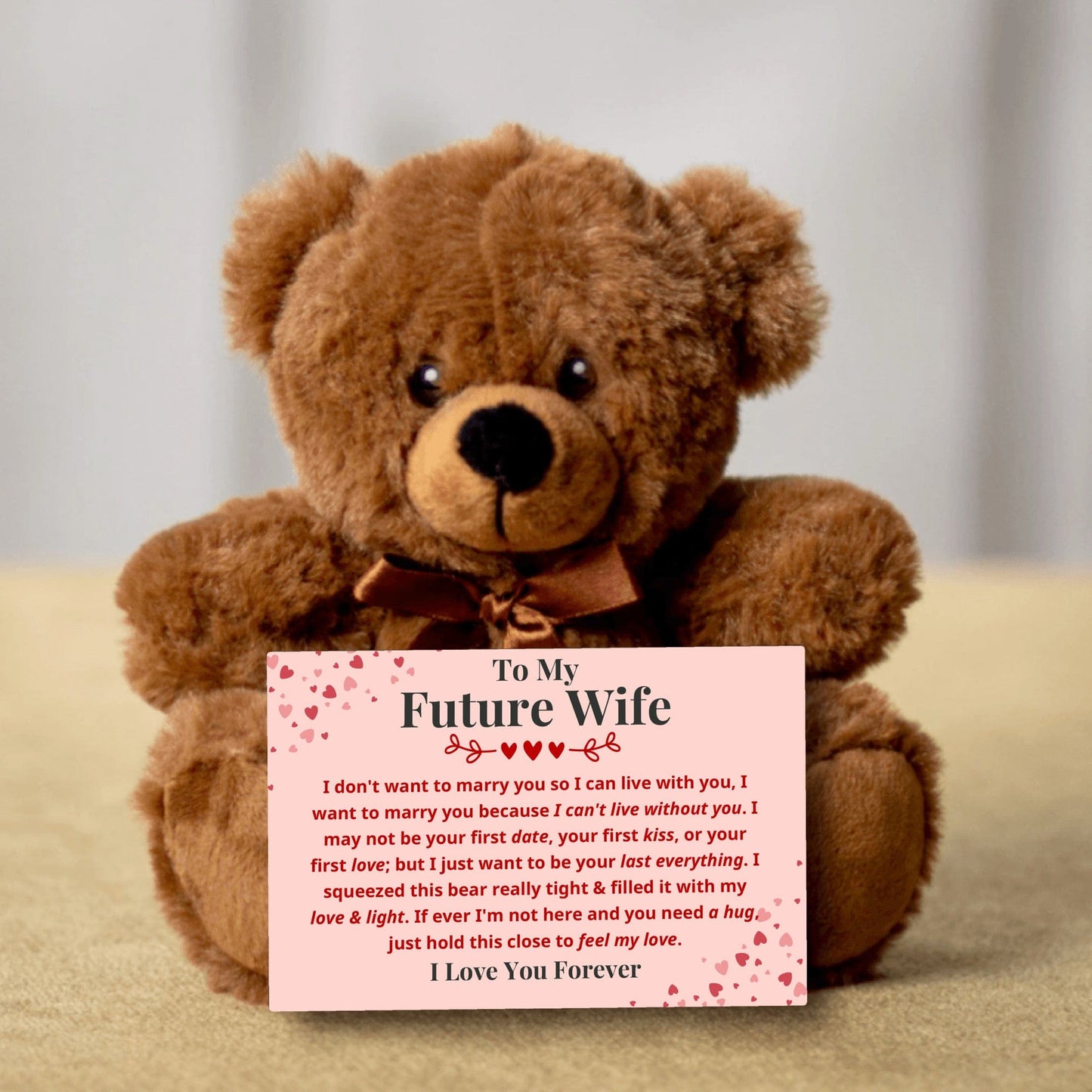 To My Future Wife - Want To Marry You - Plush Bear With Message